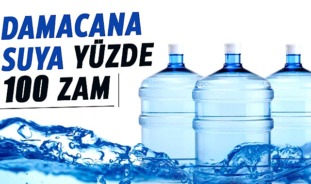 Damacana suya yüzde 100 zam geldi