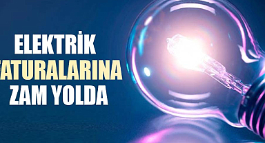 Elektrik faturalarına zam yolda
