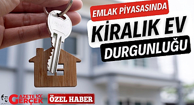 Emlak piyasasında kiralık ev durgunluğu
