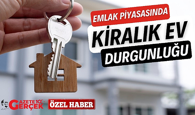Emlak piyasasında kiralık ev durgunluğu