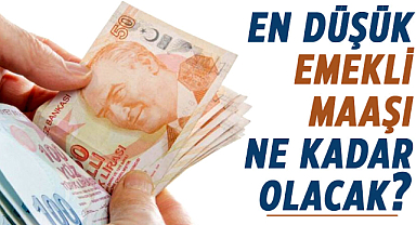 En düşük emekli maaşı ne kadar olacak?