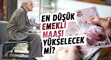 En düşük emekli maaşı yükselecek mi?