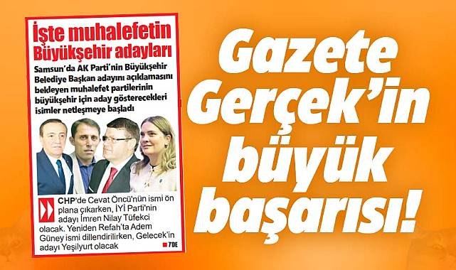 Gazete Gerçek'in büyük başarısı! Adayları bir ay önce yazdı