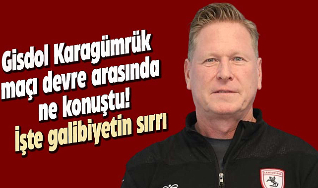 Gisdol Karagümrük maçı devre arasında ne konuştu! İşte galibiyetin sırrı