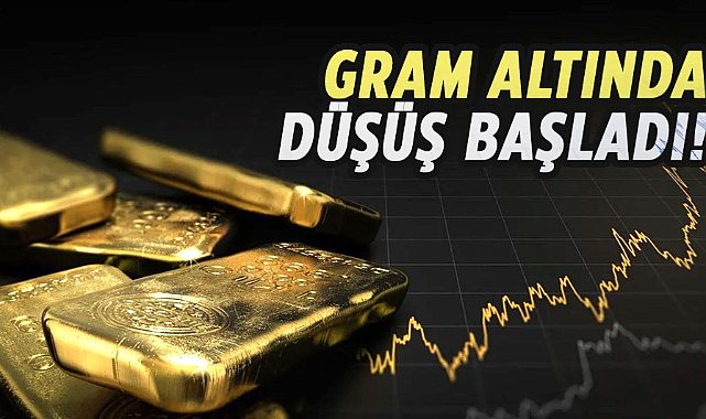 Gram altında düşüş başladı!