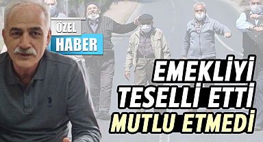 İbrahim Gür: Emekliyi teselli etti mutlu etmedi