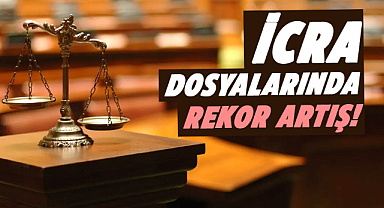 İcra dosyalarında rekor artış!