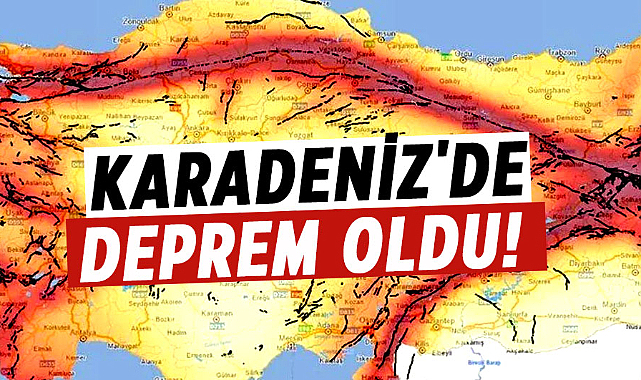 Karadeniz'de deprem oldu!