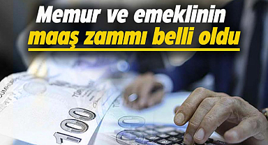 Memur ve emeklinin maaş zammı belli oldu