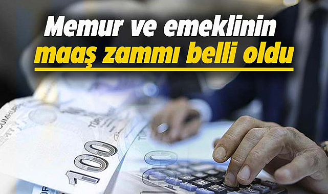 Memur ve emeklinin maaş zammı belli oldu