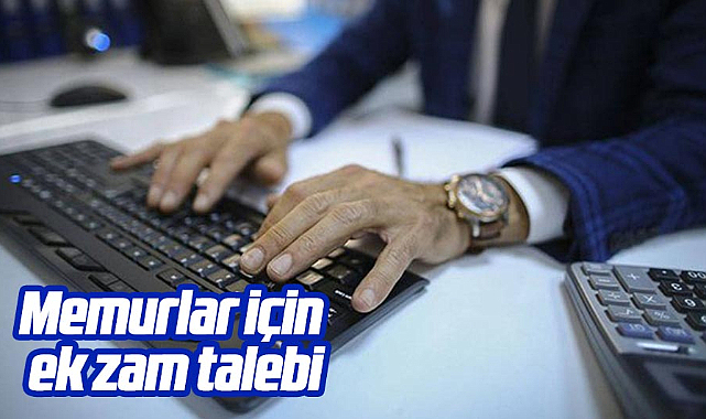 Memurlar için ek zam talebi