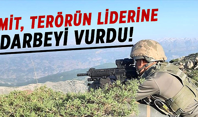 MİT, terörün liderine darbeyi vurdu!