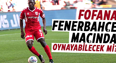 Morkye Fofana'nın MR sonuçları bekleniyor: Fenerbahçe maçında oynayabilecek mi?