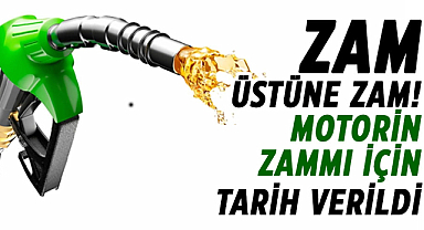 Motorin zammı için tarih verildi