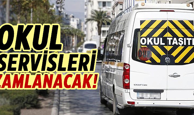 Okul servisleri zamlanacak!