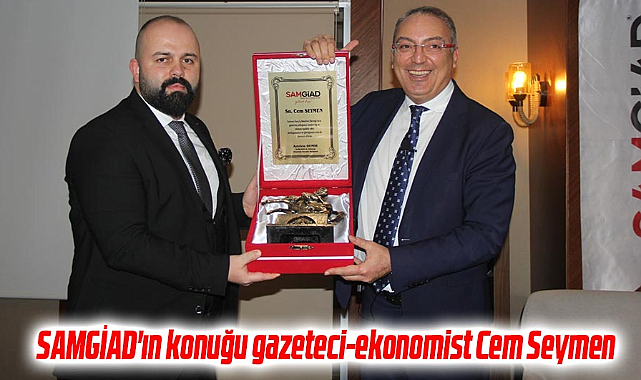 SAMGİAD'ın konuğu gazeteci-ekonomist Cem Seymen