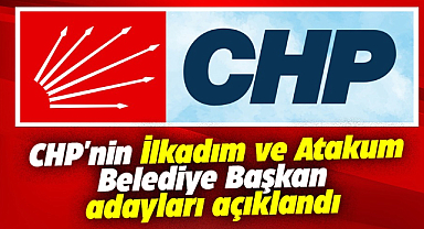 Samsun'da CHP'nin İlkadım ve Atakum Belediye Başkan adayı belli oldu
