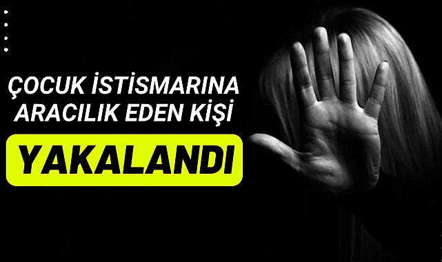Samsun'da çocuk istismarına aracılık eden kişi yakalandı