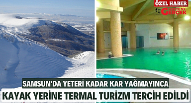 Samsun'da kayak yerine termal turizm tercih edildi