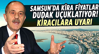 Samsun'da kira fiyatları dudak uçuklatıyor! Kiracılara uyarı 
