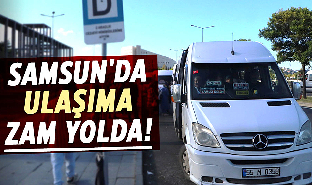 Samsun'da pazartesinden sonra ulaşıma zam var