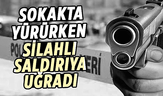 Samsun'da sokakta yürürken silahlı saldırıya uğradı