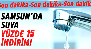 Samsun'da su fiyatlarına yüzde 15 indirim