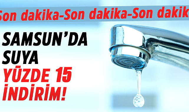 Samsun'da su fiyatlarına yüzde 15 indirim