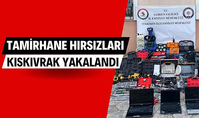 Samsun'da tamirhane hırsızları yakalandı