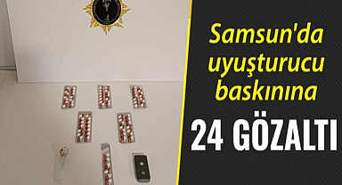 Samsun'da uyuşturucu baskınına 24 gözaltı