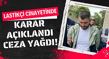 Samsun'daki lastikçiyi öldüren kişiye 26 yıl 8 ay hapis