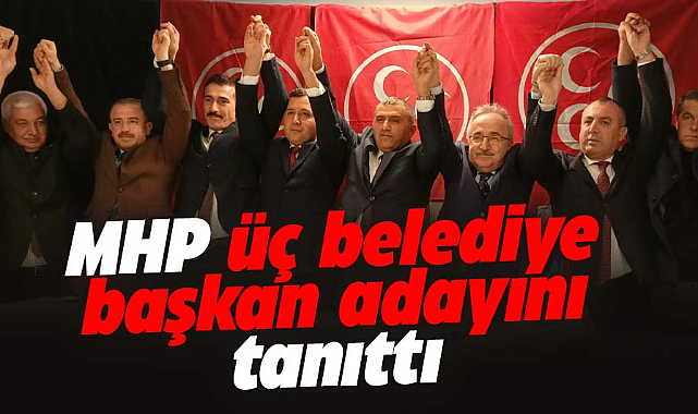 Samsun MHP 3 belediye başkan adayını tanıttı