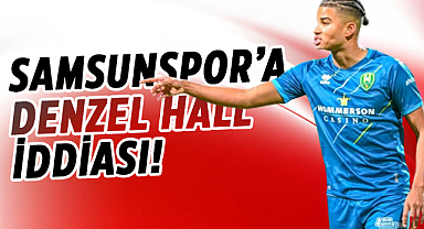 Samsunspor’a Denzel Hall iddiası! 