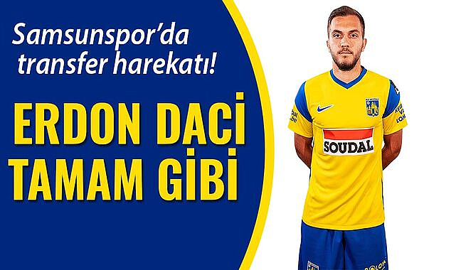 Samsunspor’da transfer harekatı! Erdon Daci tamam gibi