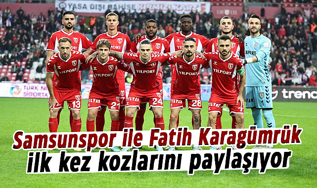 Samsunspor ile Fatih Karagümrük ilk kez kozlarını paylaşıyor