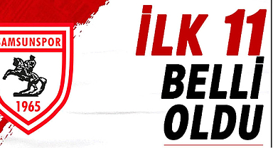 Samsunspor'un Alanyaspor karşısında ilk 11'i belli oldu