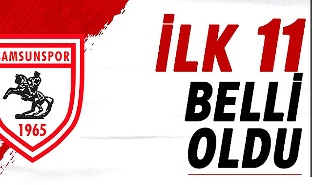 Samsunspor'un Alanyaspor karşısında ilk 11'i belli oldu