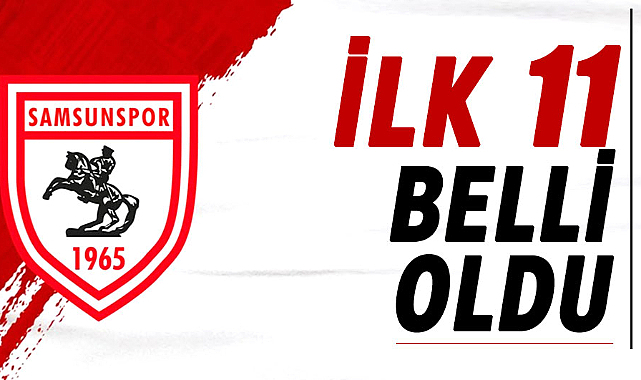 Samsunspor'un Sivasspor maçı ilk 11'i belli oldu