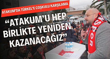 Serhat Türkel: Atakum'u hep birlikte yeniden kazanacağız