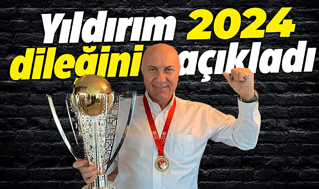 Yüksel Yıldırım 2024 dileğini açıkladı! Başarılı bir yıl olsun