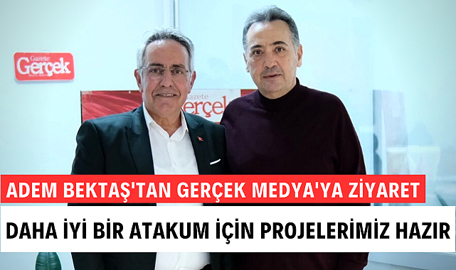 Adem Bektaş: 'Daha İYİ bir Atakum için projelerimiz hazır'