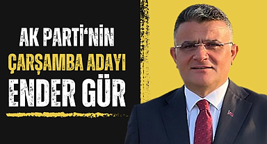 AK Parti'nin Çarşamba adayı Ender Gür