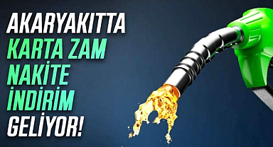 Akaryakıtta karta zam nakite indirim geliyor