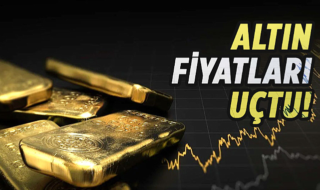 Altın fiyatları uçtu!