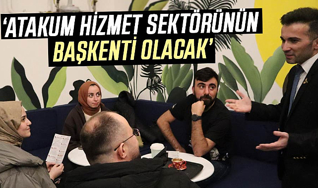 Atakum hizmet sektörünün başkenti olacak