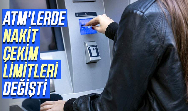 ATM'lerde nakit çekim limitleri değişti