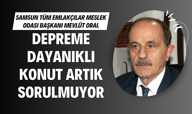 Depreme dayanıklı kiralık ve satılık konut artık sorulmuyor