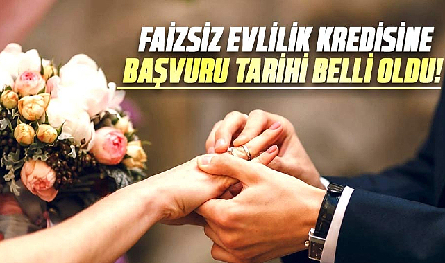 Faizsiz evlilik kredisine başvuru tarihi belli oldu!