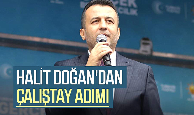 Halit Doğan'dan Çalıştay adımı