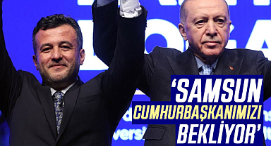 Halit Doğan: Samsun Cumhurbaşkanımızı bekliyor